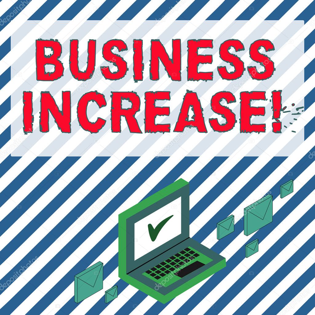 Word writing text Business Increase. Business concept for improving some measure of an enterprise s is success Color Mail Envelopes around Laptop with Check Mark icon on Monitor Screen.
