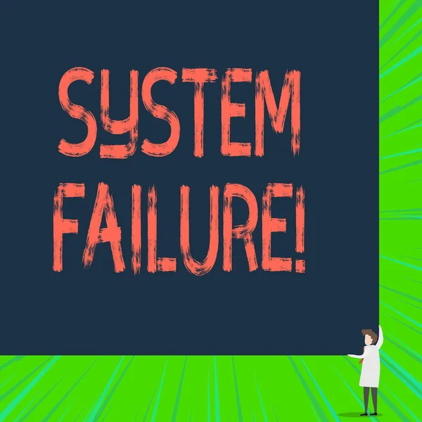 Writing note showing System Failure. Business photo showcasing Occur because of a hardware failure or a software issue.