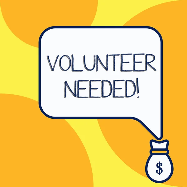 Handwriting text writing Volunteer Needed. Concept meaning need work for organization without being paid.