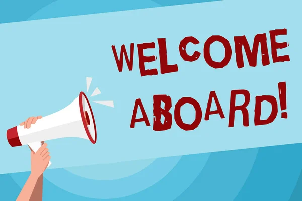 Signo de texto que muestra Welcome Aboard. Foto conceptual algo que usted dice cuando alguien se sube a una nave Mano humana sosteniendo firmemente un megáfono con icono de sonido y espacio de texto en blanco . — Foto de Stock