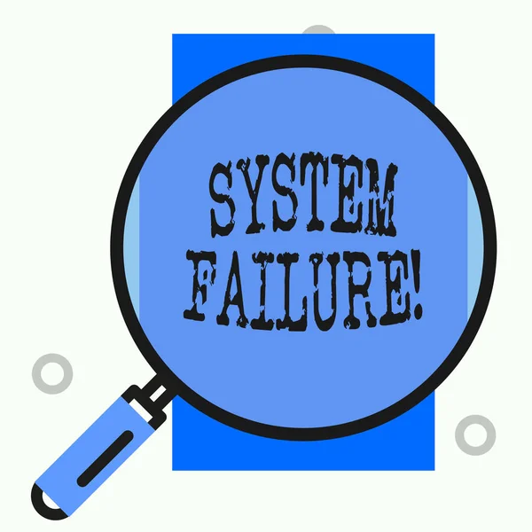 Text sign showing System Failure. Conceptual photo Occur because of a hardware failure or a software issue.
