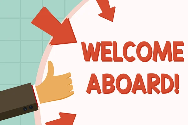 Text sign showing Welcome Aboard. Conceptual photo something that you say when someone is gets on a ship Hand Gesturing Thumbs Up and Holding on Blank Space Round Shape with Arrows.