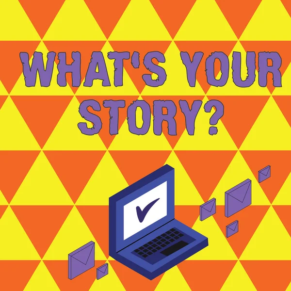 Text sign showing What S Is Your Story question. Conceptual photo being asked by someone about my own journey from beginning till now Color Mail Envelopes around Laptop with Check Mark icon on Monitor