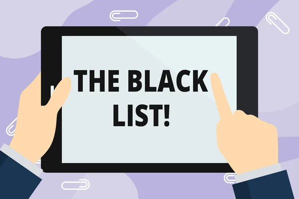 Handwriting text writing TheBlack List. Concept meaning list of demonstratings who are disapproved of or are to be punished Hand Holding Pointing Touching Blank Rectangular Color Tablet White Screen. — Stock Photo, Image