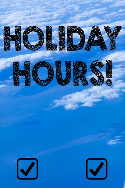 Handwriting text writing Holiday Hours. Concept meaning Overtime work on for employees under flexible work schedules.