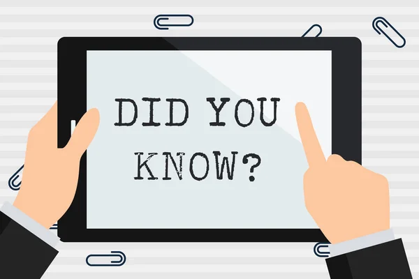 Handwriting text Did You Know Question. Concept meaning when you are asking someone if they know fact or event Businessman Hand Holding, Pointing and Touching Colorful Tablet Blank Screen.