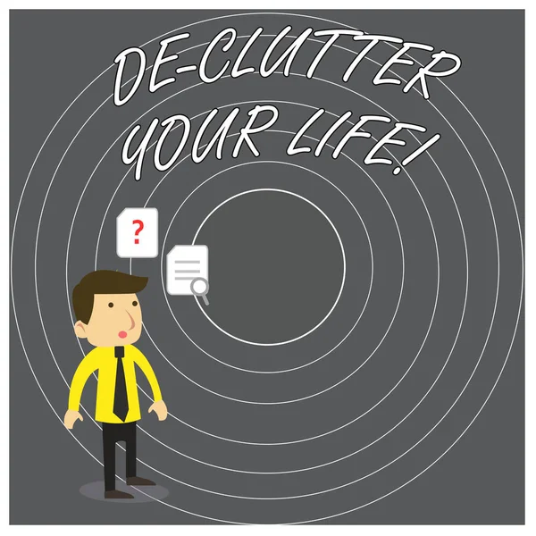 Escribiendo nota mostrando De Clutter Your Life. Exhibición de fotos de negocios eliminar elementos innecesarios de lugares desordenados o hacinados . —  Fotos de Stock