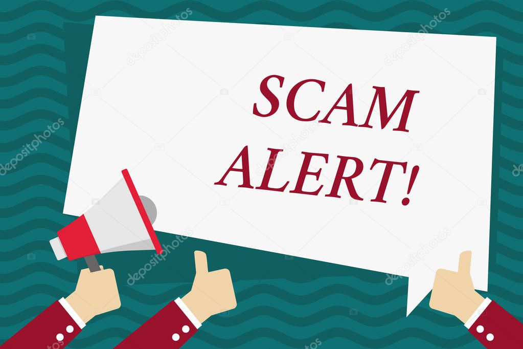 Handwriting text Scam Alert. Concept meaning fraudulently obtain money from victim by persuading him Hand Holding Megaphone and Other Two Gesturing Thumbs Up with Text Balloon.
