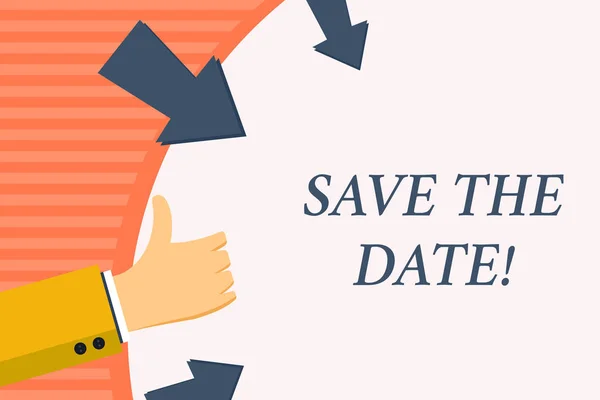 Word writing text Save The Date. Business concept for remember not schedule anything else on this day Hand Gesturing Thumbs Up and Holding on Blank Space Round Shape with Arrows. — Stock Photo, Image