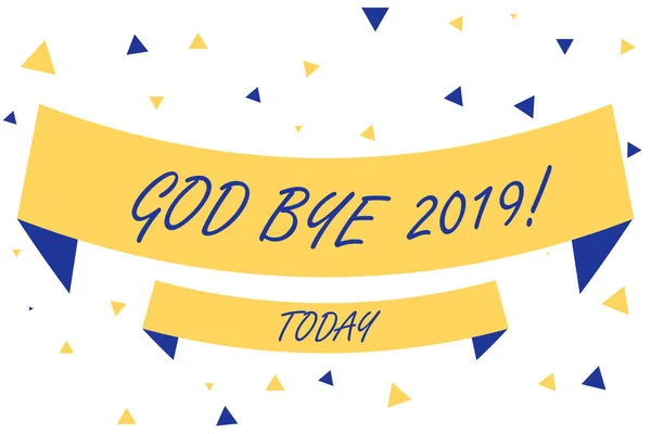 Word writing text God Bye 2019. Business concept for express good wishes when parting or at the end of last year.