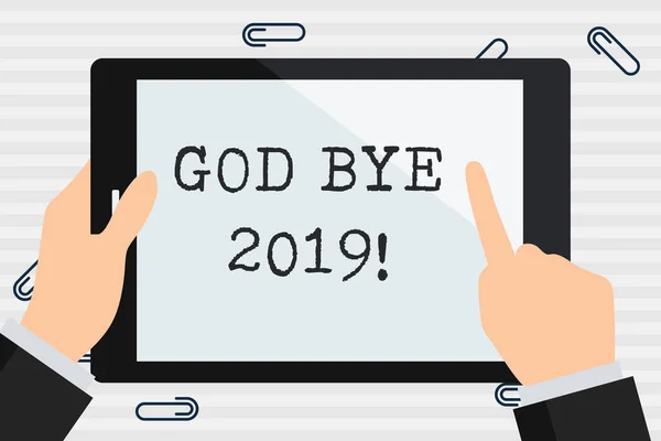Handwriting text God Bye 2019. Concept meaning express good wishes when parting or at the end of last year Businessman Hand Holding, Pointing and Touching Colorful Tablet Blank Screen.
