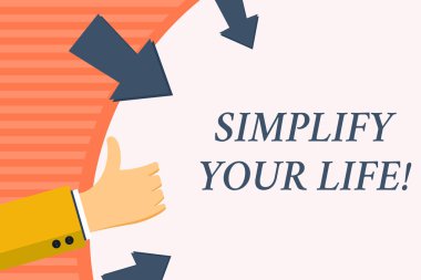 Kelime yazma metni Hayatınızı Basitleştirir. Önemli konulara odaklanma ve daha azı için başkasını endişelendirme Elle Hareketli Başparmaklar Yukarı ve Boş Boşluk Yuvarlak Oklar Şekline Tutma.