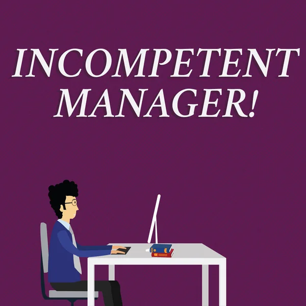 Writing note showing Incompetent Manager. Business photo showcasing Lacking qualities necessary for effective boss conduct Businessman Sitting on Chair Working on Computer and Books.