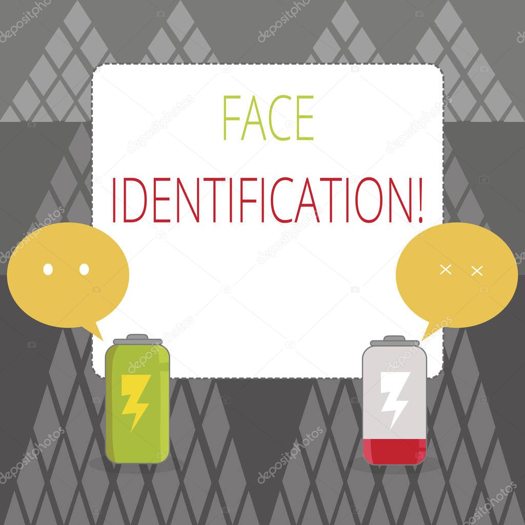 Text sign showing Face Identification. Conceptual photo analyzing patterns based on the demonstrating s is facial contours Fully Charged and Discharged Battery with Two Colorful Emoji Speech Bubble.