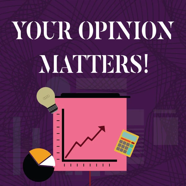 Text sign showing Your Opinion Matters. Conceptual photo show you do not agree with something that just been said Investment Icons of Pie and Line Chart with Arrow Going Up, Bulb, Calculator.