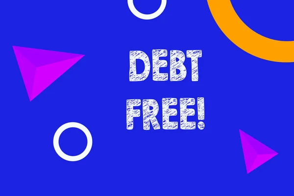 Signo de texto que muestra Debt Free. La foto conceptual no posee dinero o cosas a ningún individuo o empresa . —  Fotos de Stock