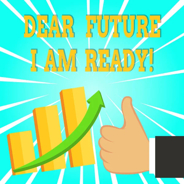 Szöveg jel mutatja Kedves Jövő Készen állok. A koncepcionális fotó állapotra vonatkozó cselekvési helyzet teljes előkészítése. — Stock Fotó
