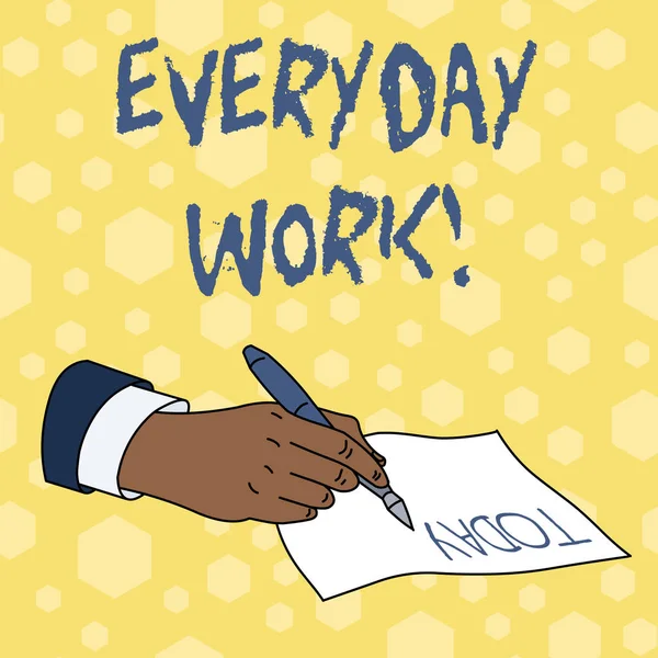 Writing note showing Everyday Work. Business photo showcasing Refers to things or activities exist or happen every day. — 스톡 사진