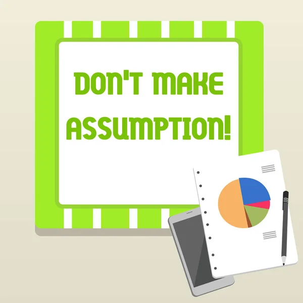 Tekst schrijven Don T Make Assumptie. Zakelijk concept voor iets waarvan je aanneemt dat het zaak is, zelfs zonder bewijs.. — Stockfoto