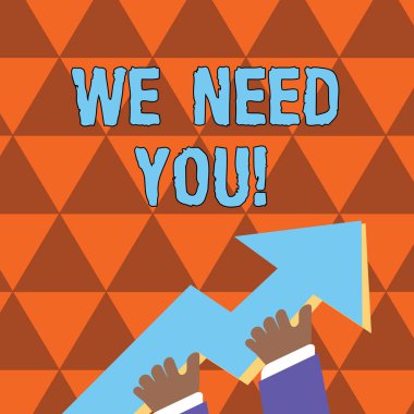 Biz İhtiyacımız Olan Sana'yı gösteren kavramsal el yazısı. İş fotoğraf vitrin belirli bir iş ya da hedef El Holding Renkli Huge 3d Ok İşaret ve Going Up için birlikte çalışmak isteyen birisi.