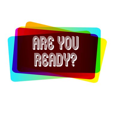 Hazır Mısınız Sorusunu gösteren metin işareti. Kavramsal fotoğraf birisi hazır hissediyorum bir şey başlatmak söylüyorum kullanılır.