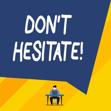 Don T Hesitate'i gösteren kavramsal el yazısı. İş fotoğraf vitrin bir şey yapmak ve sonuç hakkında endişelenmenize gerek yok.