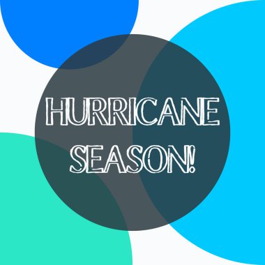 El yazısı metin Hurricane Season. Kavram anlamı, tropikal siklonların çoğunun gelişmesinin beklendiği zaman.