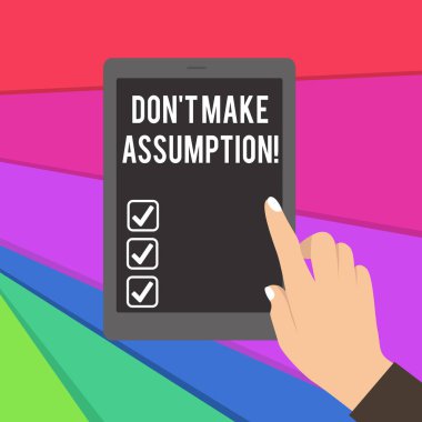 Text sign showing Don T Make Assumption. Conceptual photo something that you assume to be case even without proof. clipart