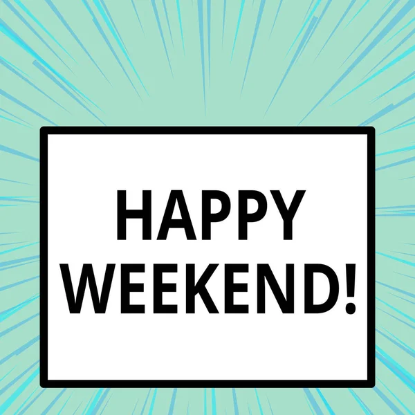 Woord schrijven tekst Happy Weekend. Zakelijk concept voor iets leuks is gebeurd of ze voelen zich tevreden met het leven. — Stockfoto