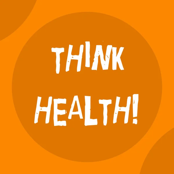 Konceptuální rukopis ukazující Think Health. Obchodní fotografie text stav kompletní fyzické duševní a sociální pohody. — Stock fotografie