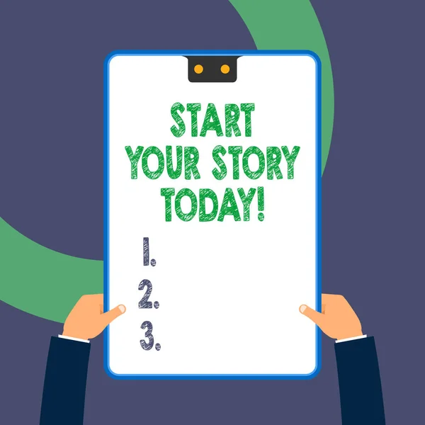 Scrittura di testo a mano Inizia la tua storia oggi. Concetto che significa lavorare sodo su se stessi e iniziare da questo momento . — Foto Stock