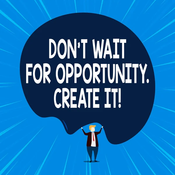 Escribir nota mostrando Don T Esperar Oportunidad Crear. Foto de negocios mostrando el trabajo duro en ti mismo y comenzar a partir de este momento . — Foto de Stock