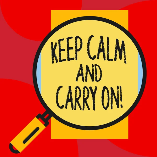 Menulis catatan yang menunjukkan Keep Calm And Carry On. Foto bisnis menampilkan slogan menyerukan untuk ketekunan menghadapi tantangan . — Stok Foto