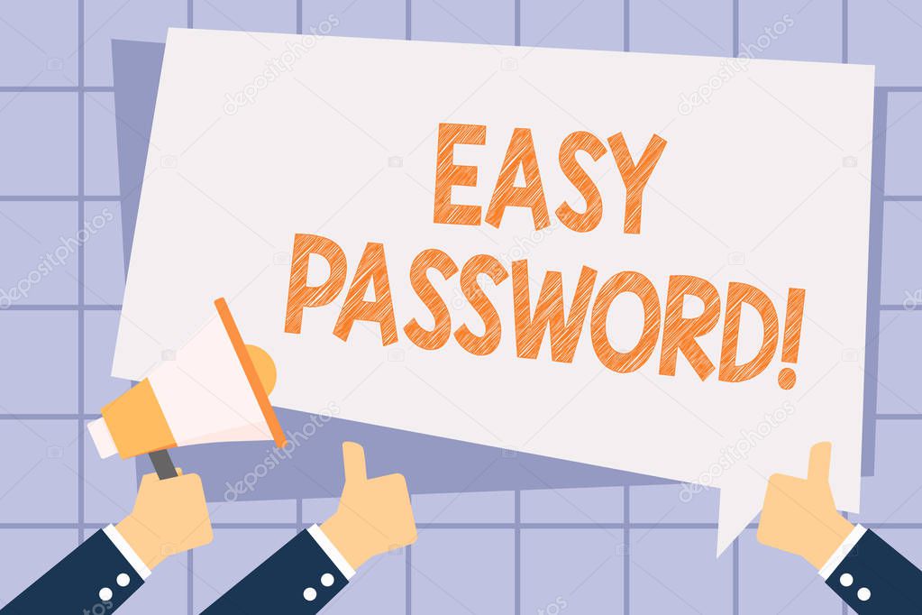 Writing note showing Easy Password. Business photo showcasing Easy code that enables one to gain admission to program Hand Holding Megaphone and Gesturing Thumbs Up Text Balloon.