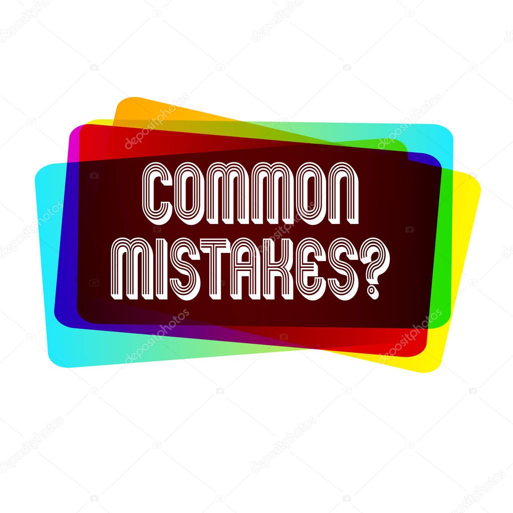 Text sign showing Common Mistakes question. Conceptual photo repeat act or judgement misguided or wrong.