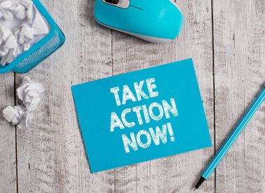 El yazısı metin Şimdi Eylem alın. Kavram anlamı bir şey resmi veya uyumlu sorun ile hedefe ulaşmak yapmak.