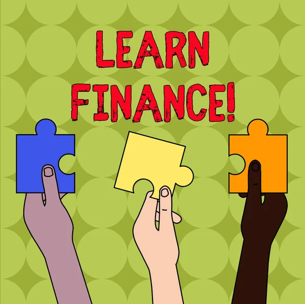 Handwriting text Learn Finance. Concept meaning study which figures out how showing and business uses money Three Colored Empty Jigsaw Puzzle Pieces Held in Different People Hands.