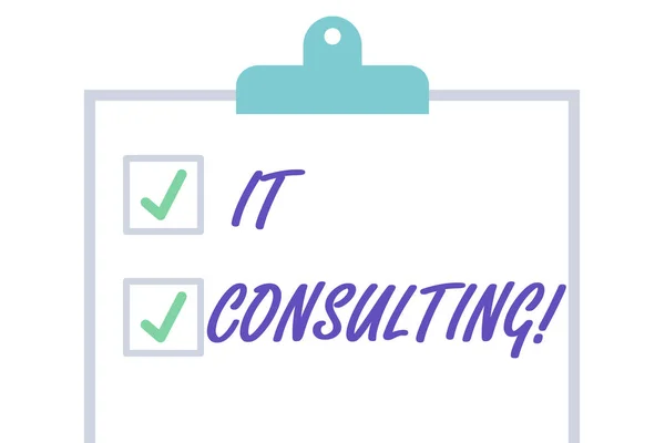 Handwriting text It Consulting. Concept meaning Focuses on advising organizations hot to analysisage their IT Isolated Blank Vertical Clipboard with Two Check Boxes and Green Ticks.