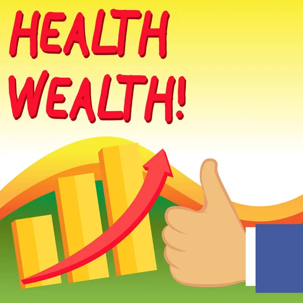 Text sign showing Health Wealth. Conceptual photo health is the most valuable and precious for every individual Thumb Up Good Performance Success Escalating Bar Graph Ascending Arrow.