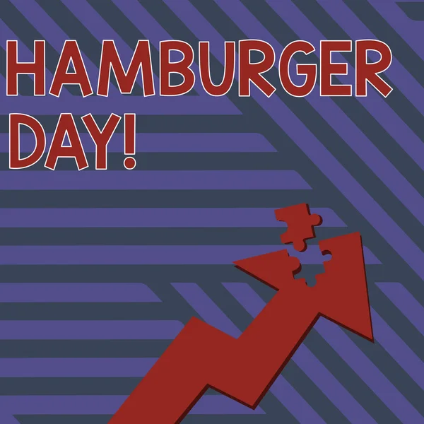 Note d'écriture montrant Hamburger Day. Photo d'affaires mettant en valeur célèbre l'histoire de ce plus irrésistible de sandwichs flèche pointant vers le haut avec pièce détachée puzzle pièce . — Photo