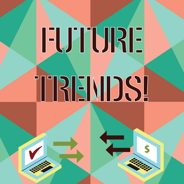 Conceptual hand writing showing Future Trends. Business photo showcasing forecasts affecting technology customers and business Arrow Icons Between Two Laptop Currency Sign and Check Icons.