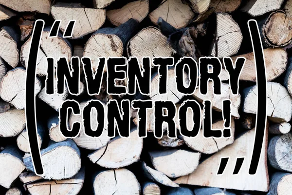 Handwriting text Inventory Control. Concept meaning regulating and maximising your company s is inventory Background dry chopped firewood logs stacked up in a pile winter chimney.