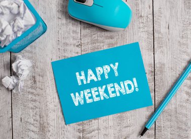 El yazısı metin Happy Weekend. Kavram anlamı güzel bir şey oldu ya da hayattan memnun hissediyorum.