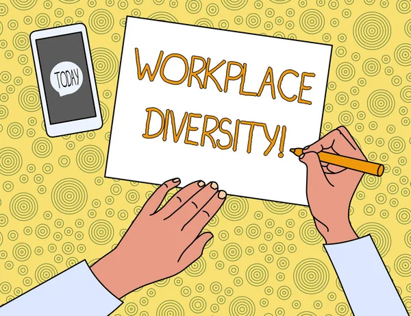 Handwriting text Workplace Diversity. Concept meaning environment that accepts each individual s is differences Top View Man Writing Blank Paper Pen Pencil Marker Smartphone Message Icon.