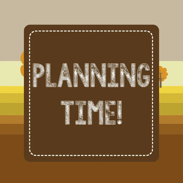 Text sign showing Planning Time. Conceptual photo Exercising mindful control of time spent on specific activity Dashed Stipple Line Blank Square Colored Cutout Frame Bright Background.