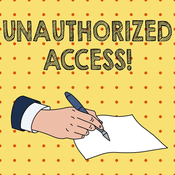 Word writing text Unauthorized Access. Business concept for use of a computer or network without permission Male Hand Formal Suit Holding Ballpoint Pen Blank Piece of Paper Writing.