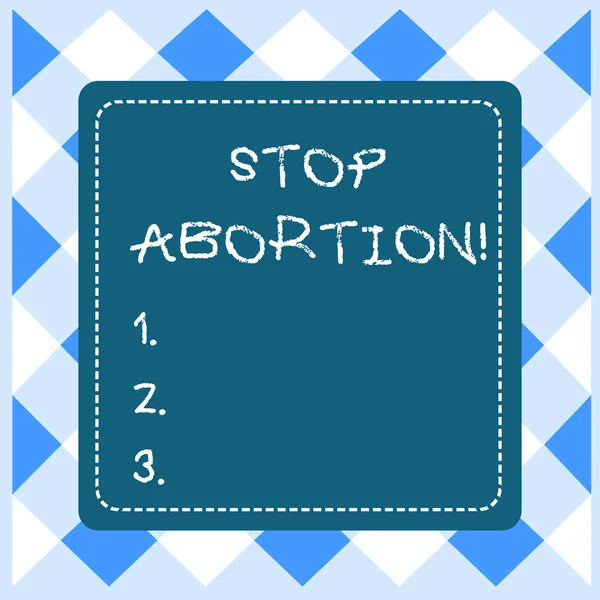 Sinal de texto mostrando Stop Abortion. Foto conceitual para parar o procedimento médico que costumava acabar com uma gravidez tracejado Stipple Line Blank Square Colored Cutout Frame Fundo brilhante . — Fotografia de Stock