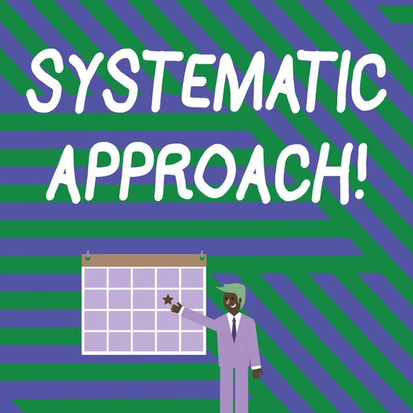 Handschrift Textschreiben systematischen Ansatz. Konzept bedeutet, dass ein Verfahren verwendet wird, um die Lebensfähigkeit eines Projekts Geschäftsmann lächelnd zu bestimmen und zeigt auf bunte Kalender mit Stern an der Wand hängen. — Stockfoto