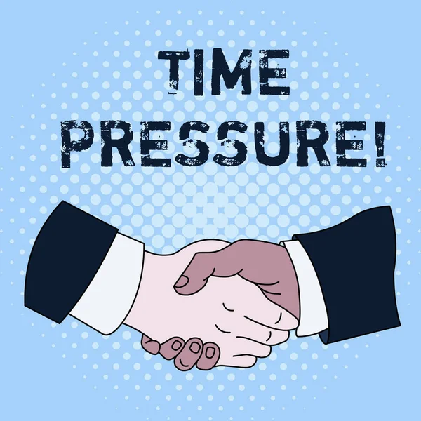 Text sign showing Time Pressure. Conceptual photo get things done in less time than is needed or desired Hand Shake Multiracial Male Business Partners Colleagues Formal Shirt Suit.