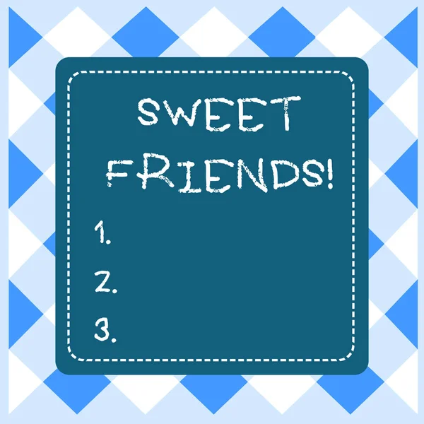 Sinal de texto mostrando Sweet Friends. Foto conceitual pensativo para outros mostrando Nice e amoroso demonstrando Dashed Stipple Line Blank Square Colored Cutout Frame Fundo brilhante . — Fotografia de Stock